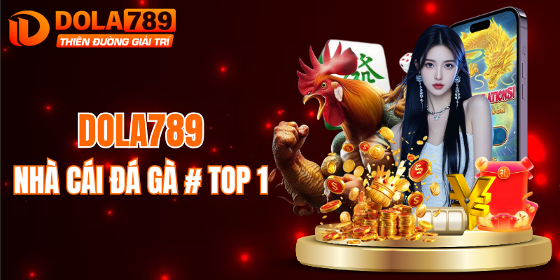 Dola789 trang đá gà top1