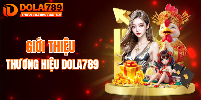 Thông tin cơ bản về đế chế đấu kê DOLA789